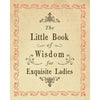 Little Book of Wisdom for Exquisite Ladies - Greige - Home & Garden - Chiswick, London W4 