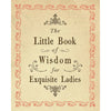 Little Book of Wisdom for Exquisite Ladies - Greige - Home & Garden - Chiswick, London W4